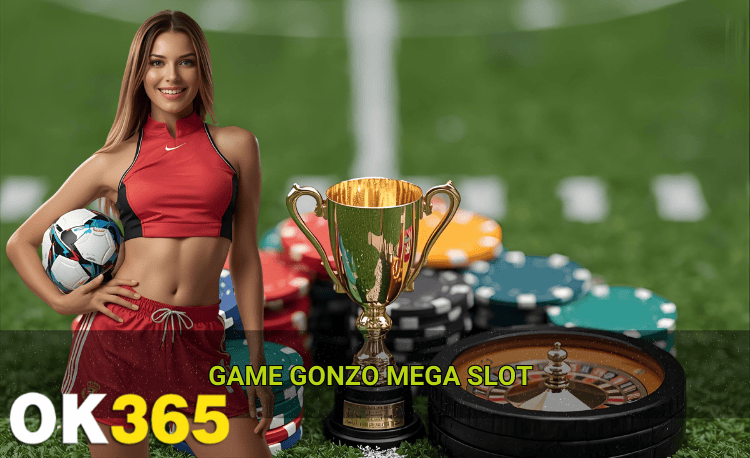 Game Gonzo Mega slot hot OK365
