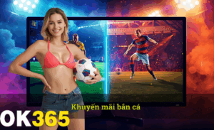 Khuyến mãi bắn cá Ok365